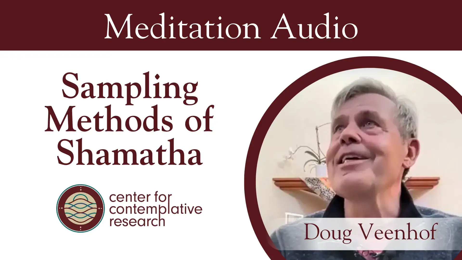 Ghatika Monthly (Meditation Audio): Sampling Methods of Shamatha 145 Gm Medi 5