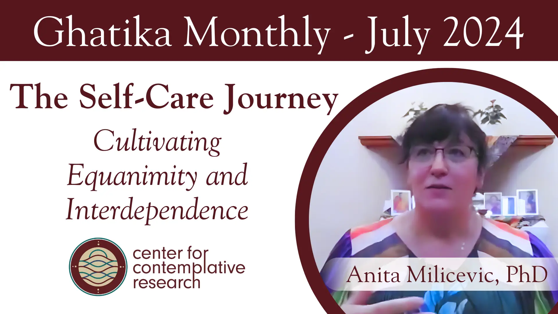 Ghatika Monthly Meditation 12: The Self-Care Journey - Cultivating Equanimity and Interdependence 195 240711 White Theme